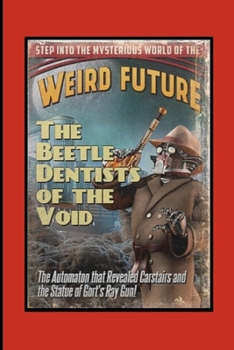 Paperback Weird Future Journal: Beetle Dentists Of The Void Book