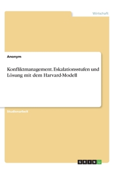 Paperback Konfliktmanagement. Eskalationsstufen und Lösung mit dem Harvard-Modell [German] Book