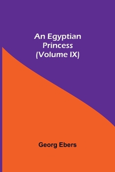 Paperback An Egyptian Princess (Volume IX) Book