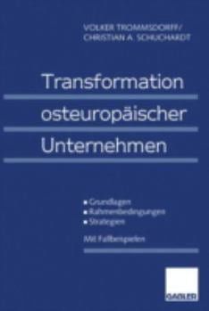 Paperback Transformation Osteuropäischer Unternehmen: Grundlagen -- Rahmenbedingungen -- Strategien [German] Book