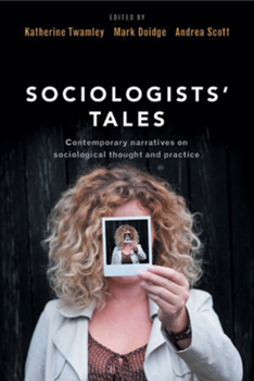 Paperback Sociologists' Tales: Contemporary Narratives on Sociological Thought and Practice Book