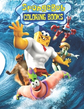 Paperback Spongebob Coloring Books: Unofficial SpongeBob SquarePants and Friends COLORING BOOK for Kids and Adults 25 high quality illustrations -Volume - Book