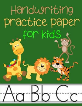 Paperback Handwriting Practice Paper for Kids: Kindergarten Preschoolers Writing Dotted Lined Sheets Notebook - Safari Jungle Animals Theme Book