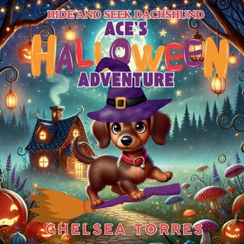 Paperback Hide and Seek Dachshund: Ace's Halloween Adventure Book