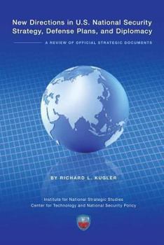 Paperback New Directions in U.S. National Security Strategy, Defense Plans, and Diplomacy: A Review of Official Strategic Documents Book