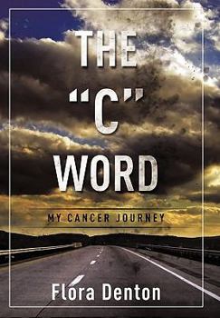 Paperback The C Word: My Cancer Journey Book