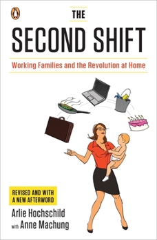Paperback The Second Shift: Working Families and the Revolution at Home Book