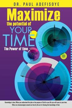 Paperback Maximize the potential of your time Book