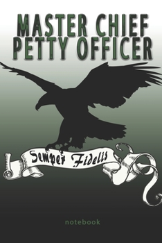 Master Chief Petty Officer - Semper Fidelis - Notebook: This Notebook is specially for  Master Chief Petty Officer. 100 pages with dot lines. Unique ... as a Gift or a on duty diary or on a mission