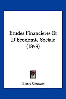 Paperback Etudes Financieres Et D'Economie Sociale (1859) [French] Book