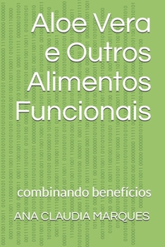 Paperback Aloe Vera e Outros Alimentos Funcionais: combinando benefícios [Portuguese] Book