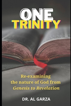 Paperback One Trinity: Re-examining the nature of God from Genesis to Revelation Book