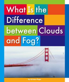 Library Binding What Is the Difference Between Clouds and Fog? Book