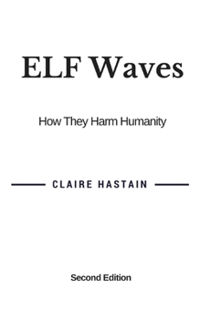 Paperback ELF Waves, How They Harm Humanity Book