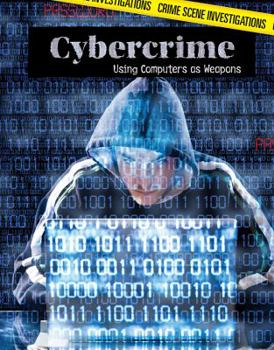 Library Binding Cybercrime: Using Computers as Weapons Book