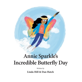 Paperback Annie Sparkle's Incredible Butterfly Day Book