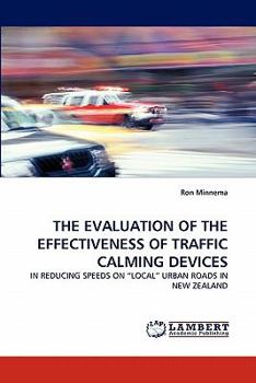 Paperback The Evaluation of the Effectiveness of Traffic Calming Devices Book