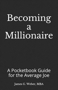 Paperback Becoming a Millionaire: A Pocketbook Guide for the Average Joe Book