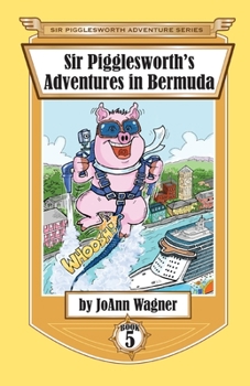 Paperback Sir Pigglesworth's Adventures in Bermuda Book