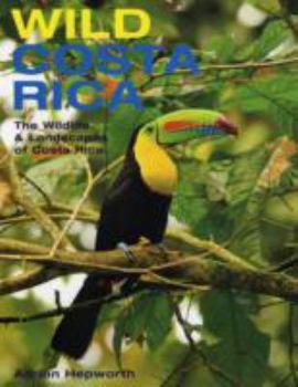 Hardcover Wild Costa Rica. Text and Photography by Adrian Hepworth Book