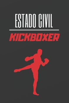 Paperback Estado Civil Kickboxer: Cuaderno Lineado. Cuaderno de Notas, Diario O Agenda. Regalo Original Para Amantes del Kickboxing. [Spanish] Book