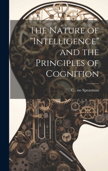 Hardcover The Nature of "intelligence" and the Principles of Cognition Book