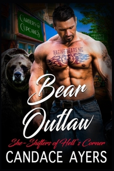 Bear Outlaw (She-Shifters of Hell's Corner) - Book #4 of the She-Shifters of Hell's Corner