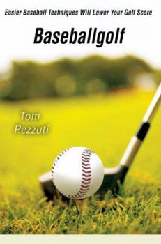 Paperback Baseballgolf: Easier Baseball Techniques Will Lower Your Golf Score Book