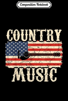 Paperback Composition Notebook: Country Music Retro Vintage Guitar American Flag Gift Journal/Notebook Blank Lined Ruled 6x9 100 Pages Book