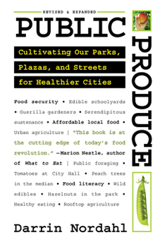 Paperback Public Produce: Cultivating Our Parks, Plazas, and Streets for Healthier Cities Book