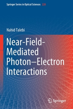 Paperback Near-Field-Mediated Photon-Electron Interactions Book