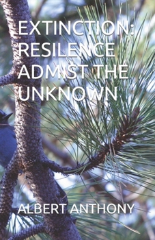 Paperback Extinction: Resilence Admist the Unknown Book