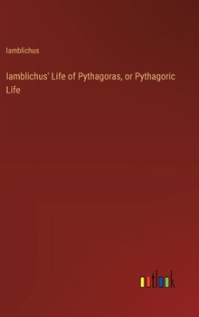 Hardcover Iamblichus' Life of Pythagoras, or Pythagoric Life Book