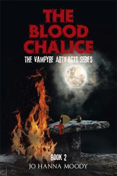 Paperback The Blood Chalice: The Vampyre Artifacts Series Book