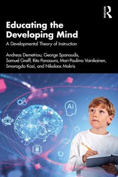 Paperback Educating the Developing Mind: A Developmental Theory of Instruction Book