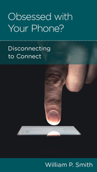 Obsessed with Your Phone?: Disconnecting to Connect - Book  of the CCEF Minibooks