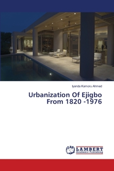 Paperback Urbanization Of Ejigbo From 1820 -1976 Book