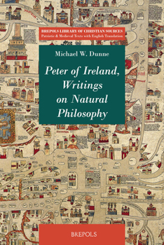 Peter of Ireland, Writings on Natural Philosophy: Commentary on Aristotle's on Length and Shortness of Life and the Determinatio Magistralis