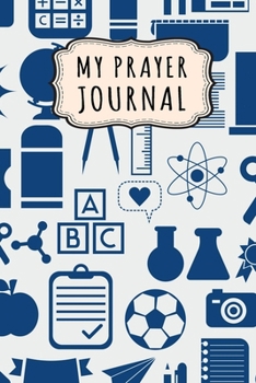 Paperback My Prayer Journal: School Daily Prayer / Gratitude Journal - 110 Days - 6 x 9 Book