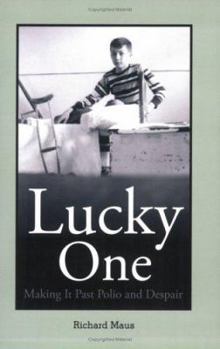 Paperback Lucky One : Making It Past Polio and Despair Book