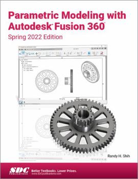 Paperback Parametric Modeling with Autodesk Fusion 360: Spring 2022 Edition Book