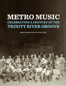 Paperback Metro Music: Celebrating a Century of the Trinity River Groove Book