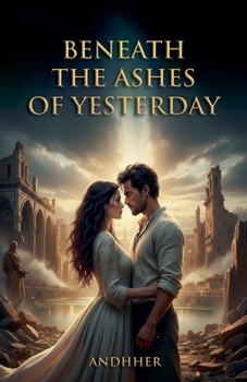Paperback Beneath the Ashes of Yesterday - A Novel Book