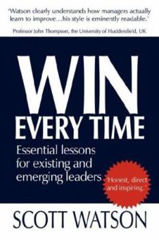 Paperback Win Every Time: Essential Lessons for Existing and Emerging Leaders Book