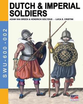 Paperback Dutch & Imperial soldiers: By Adam Van Breen & Hendrick Goltzius Book