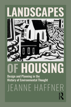 Hardcover Landscapes of Housing: Design and Planning in the History of Environmental Thought Book