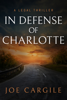 In Defense of Charlotte - Book #2 of the Blake County Legal Thriller