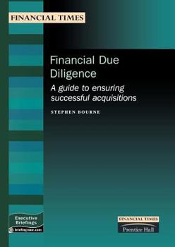 Paperback Financial Due Diligence: A Guide to Ensuring Successful Acquisitions (Financial Times Management Briefings) Book