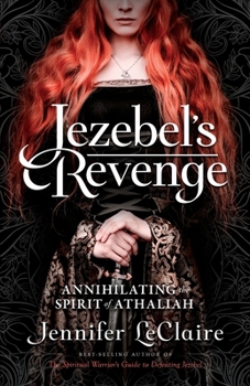 Paperback Jezebel's Revenge: Annihilating the Spirit of Athaliah Book