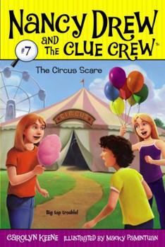 The Circus Scare (Nancy Drew and the Clue Crew, #7) - Book #7 of the Nancy Drew and the Clue Crew